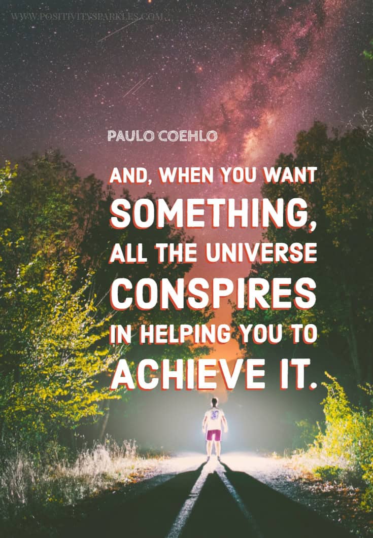 The Alchemist Quotes "And, when you want something, all the universe conspires in helping you to achieve it."