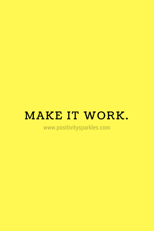 Make it work