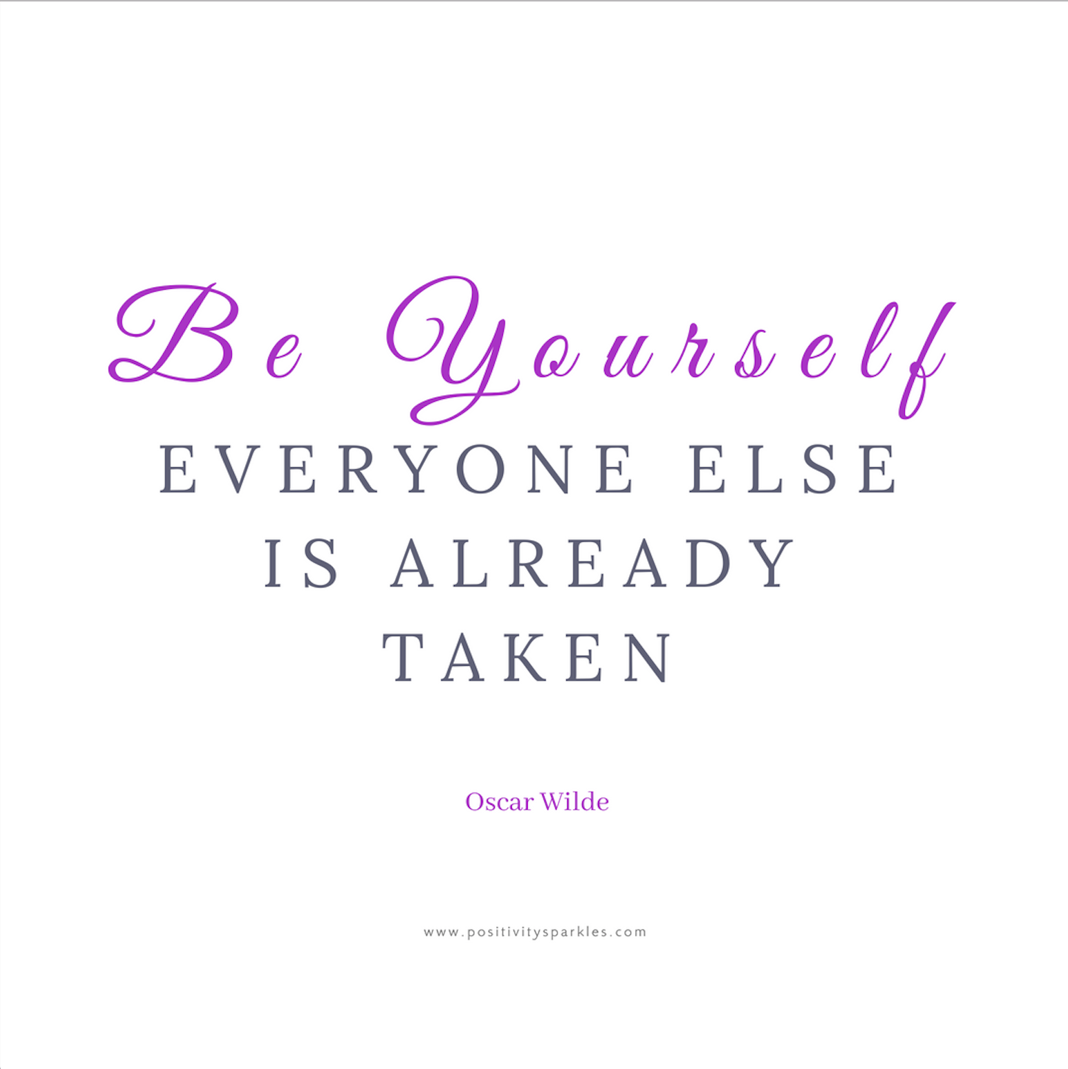 Be yourself everyone else is already taken oscar wilde - Positivity ...