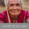 I am happy because I want nothing from anyone Albert Einstein
