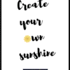 Create your own sunshine