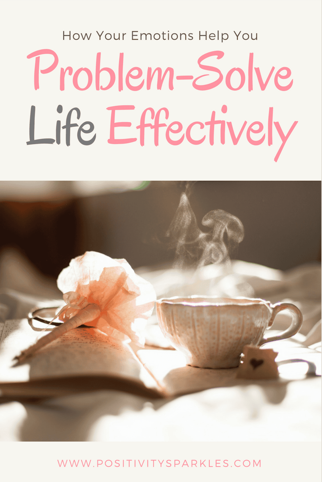 How Your Emotions Help You Problem-Solve Life Effectively