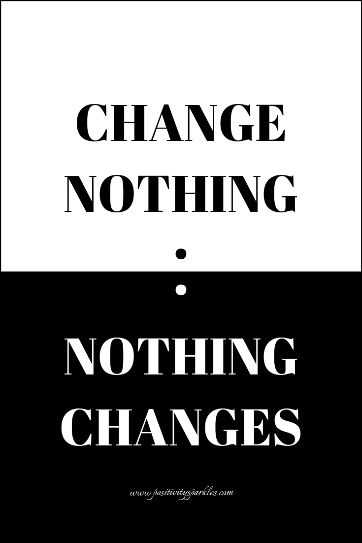 nothing changes if nothing changes tattoo