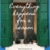 everything happens for a reason positivitysparkles quote