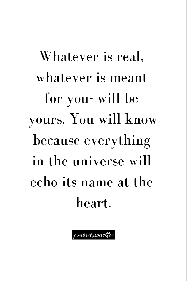 whatever-is-real-whatever-is-meant-for-you-will-be-yours