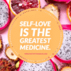 self love is the greatest medicine positivitysparkles