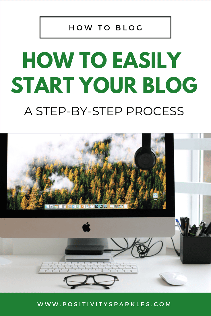 how to easily start your blog a step by step process positivitysparkles how to start a blog for beginners