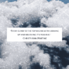 Every climb to the top begins with looking up and believing it's possible positive quotes
