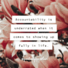 accountability is underrated when it comes to showing up fully in life