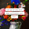 let go of the shit that suffocates your soul quote positivitysparkles