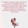 A thought is harmless unless we believe it byron katie quotes positivitysparkles