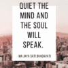 quiet the mind and the soul will speak positivitysparkles