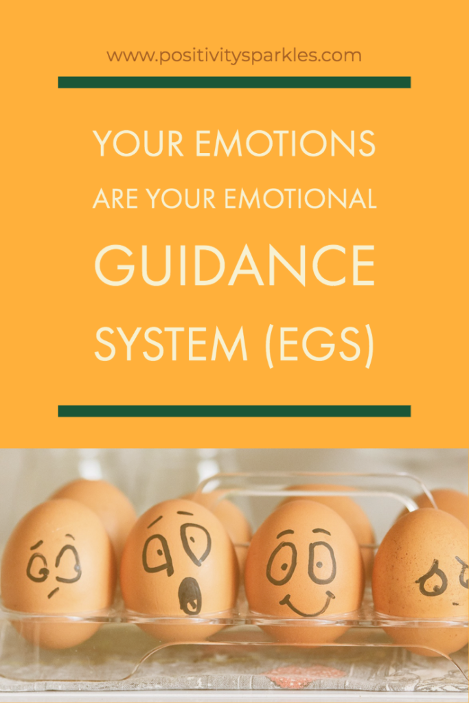 Your Emotions Are Your Emotional Guidance System (EGS)