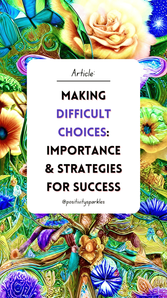Making Difficult Choices: Importance & strategies for success