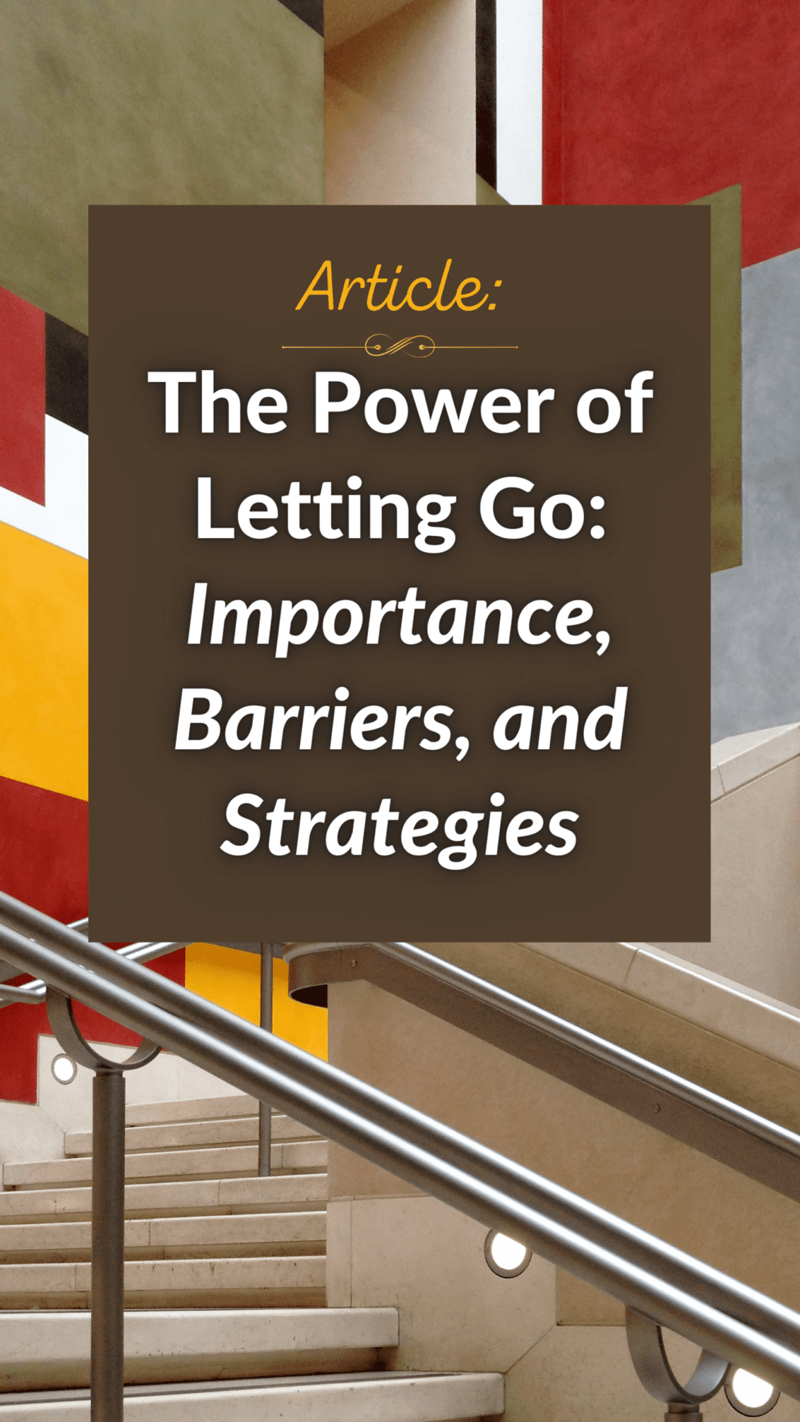 The Power of Letting Go: Importance, Barriers, and Strategies