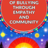 bullying Breaking the Cycle of Bullying Through Empathy and Community