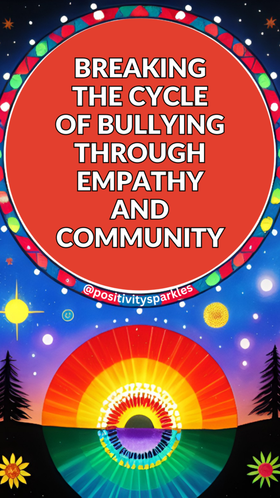 bullying Breaking the Cycle of Bullying Through Empathy and Community