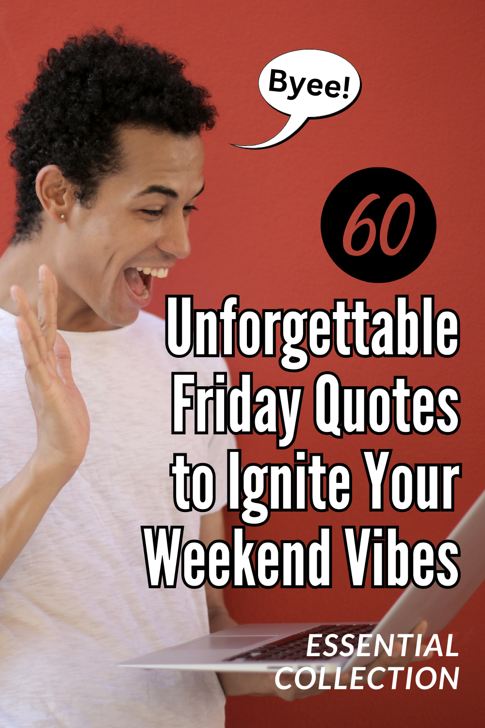 60 Unforgettable Friday Quotes to Ignite Your Weekend Vibes