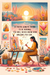 If you’re always trying to be normal you will never know how amazing you can be Maya Angelou
