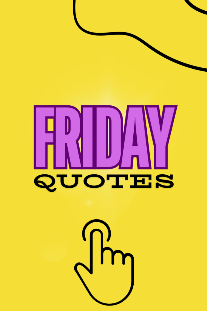 Friday quotes