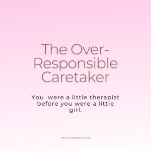 The over responsible caretaker