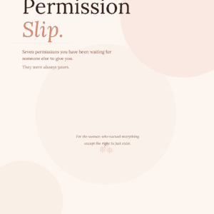 Permission Slip: The Pleaser/Achiever's Guide to Existing Without Earning It